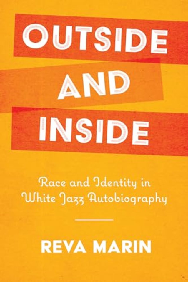 Outside and Inside – Race and Identity in White Jazz Autobiography