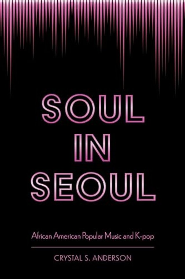 Soul in Seoul – African American Popular Music and K–pop