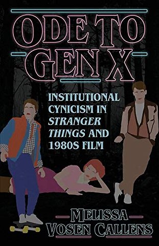 Ode to Gen X – Institutional Cynicism in Stranger Things and 1980s Film