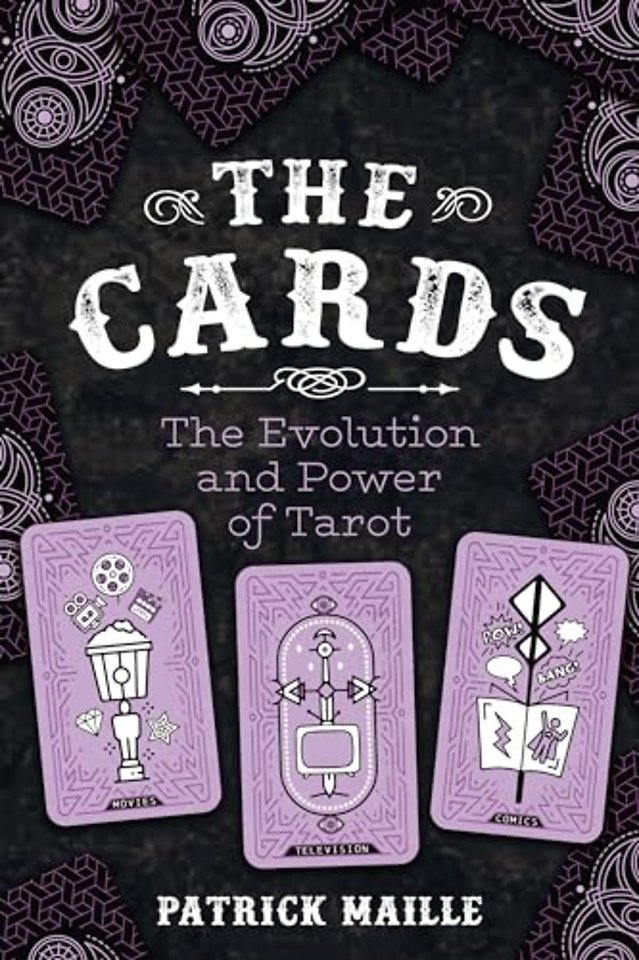 The Cards – The Evolution and Power of Tarot