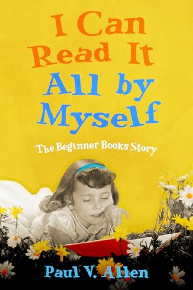 I Can Read It All by Myself – The Beginner Books Story