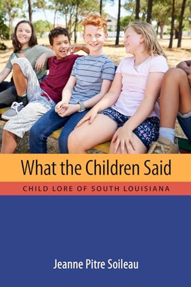 What the Children Said – Child Lore of South Louisiana
