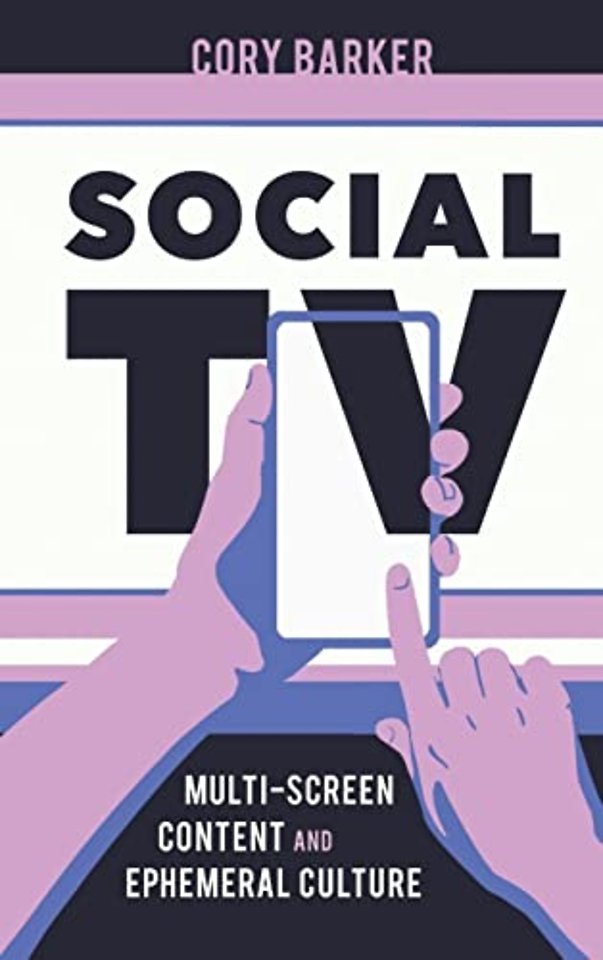 Social TV – Multiscreen Content and Ephemeral Culture