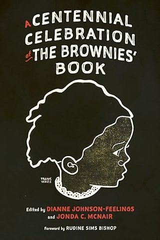 A Centennial Celebration of The Brownies′ Book