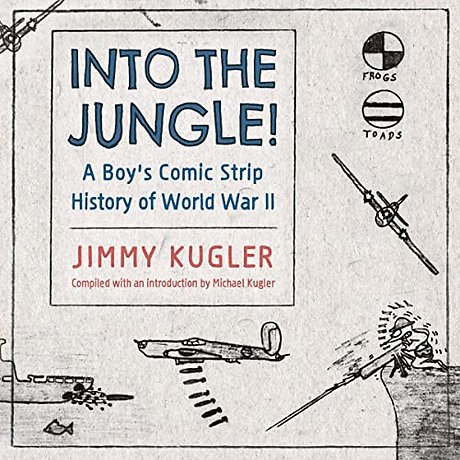 Into the Jungle! – A Boy`s Comic Strip History of World War II