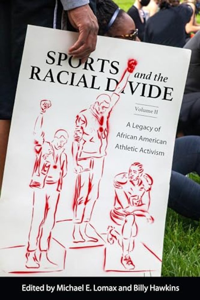 Sports and the Racial Divide, Volume II – A Legacy of African American Athletic Activism