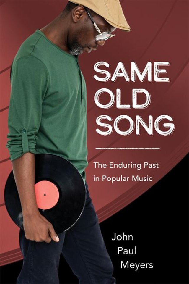 Same Old Song – The Enduring Past in Popular Music
