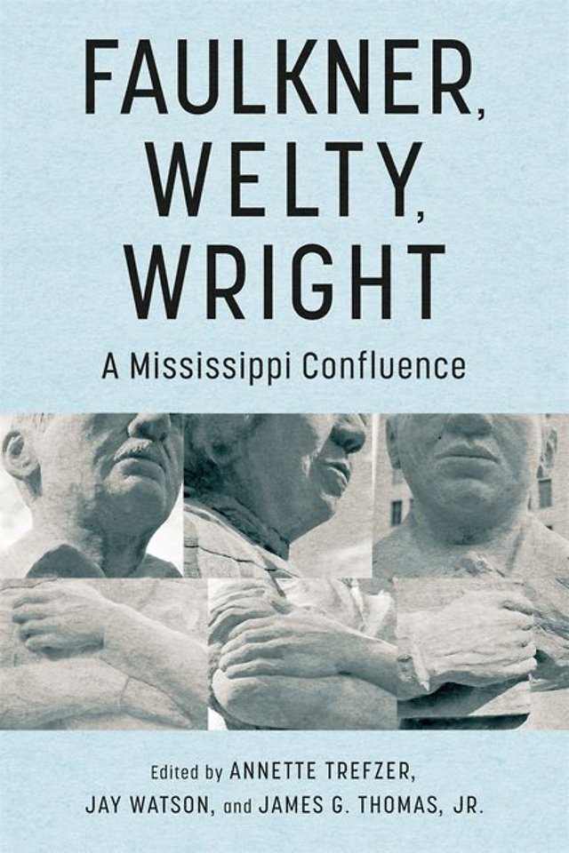 Faulkner, Welty, Wright – A Mississippi Confluence