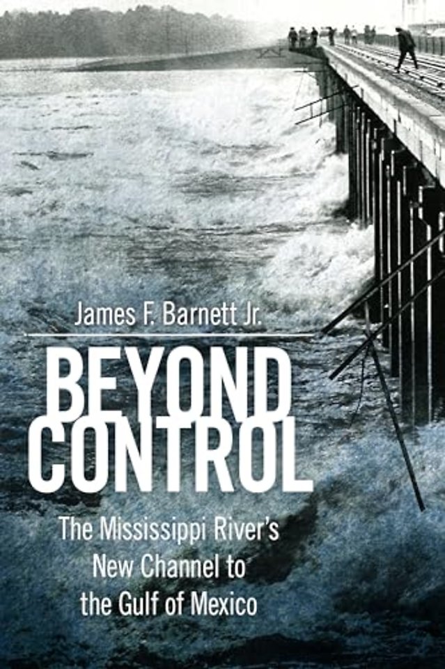 Beyond Control – The Mississippi River′s New Channel to the Gulf of Mexico