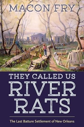 They Called Us River Rats