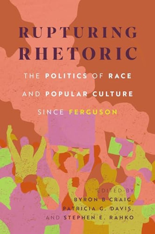 Rupturing Rhetoric – The Politics of Race and Popular Culture since Ferguson