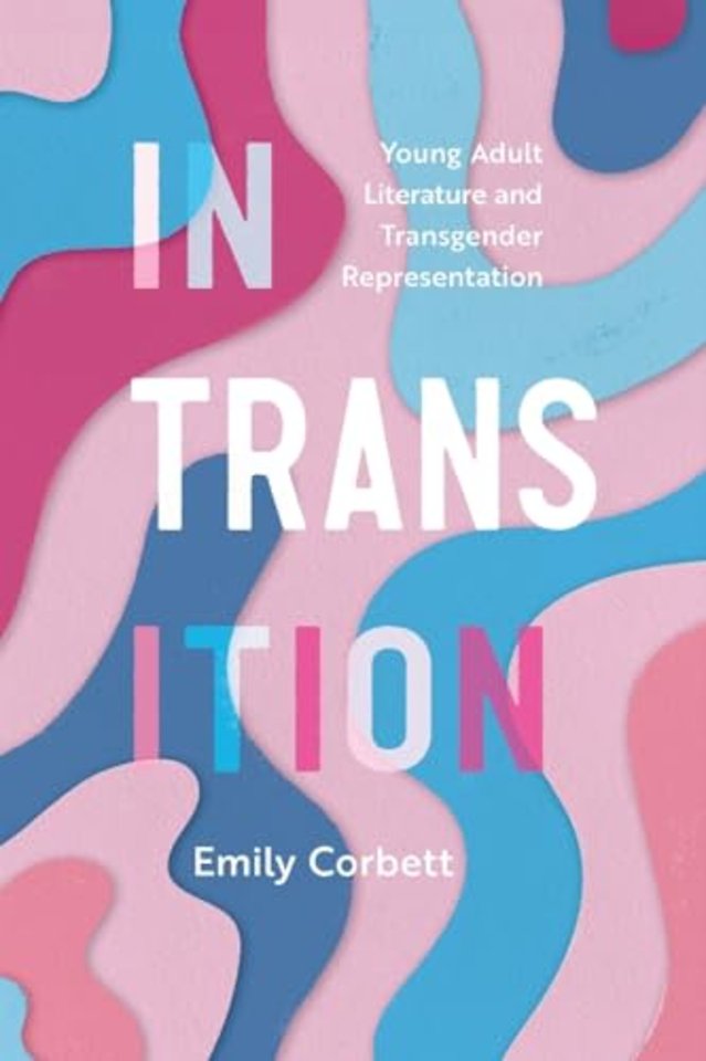 In Transition – Young Adult Literature and Transgender Representation