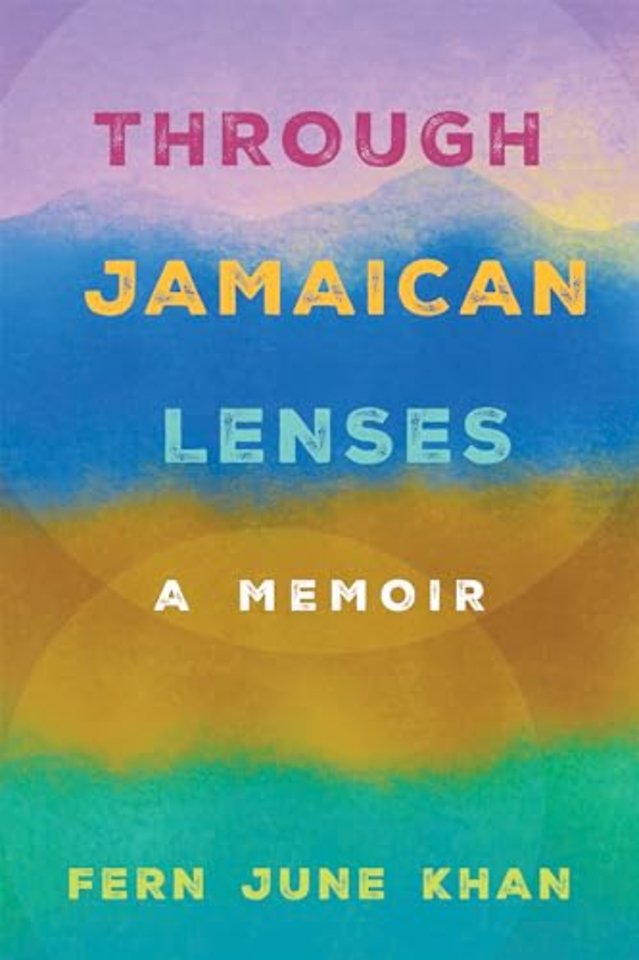 Through Jamaican Lenses – A Memoir