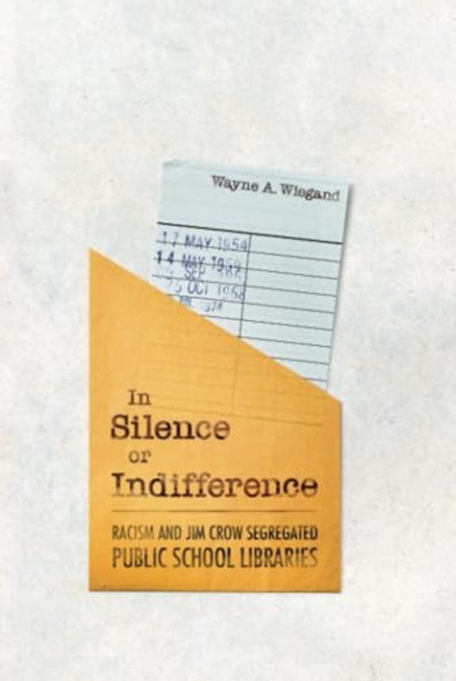 In Silence or Indifference – Racism and Jim Crow Segregated Public School Libraries