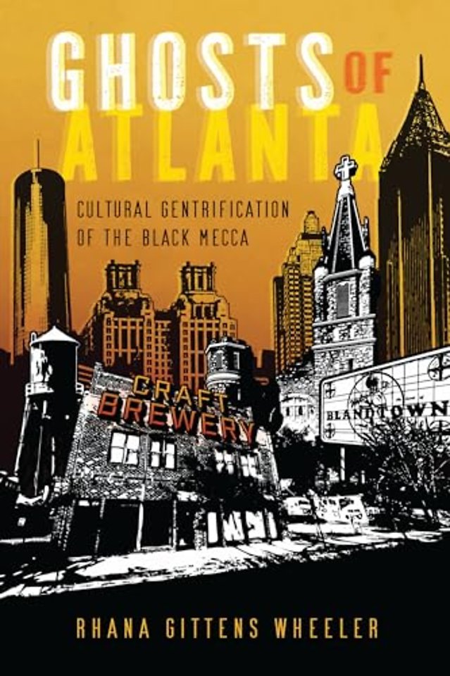 Ghosts of Atlanta – Cultural Gentrification of the Black Mecca
