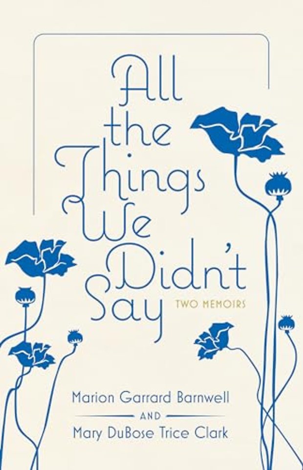 All the Things We Didn`t Say – Two Memoirs