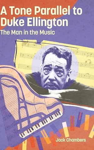 A Tone Parallel to Duke Ellington – The Man in the Music