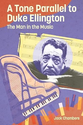 A Tone Parallel to Duke Ellington – The Man in the Music