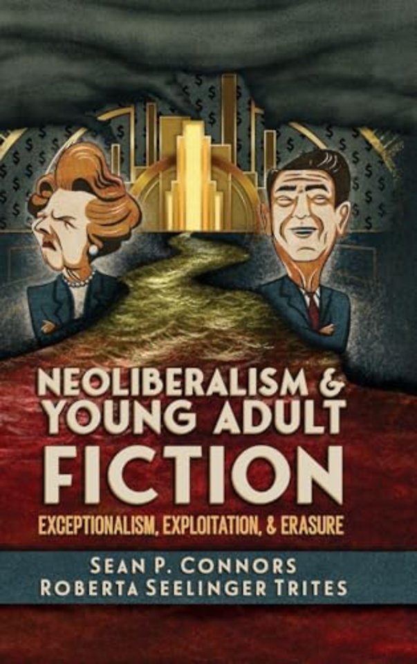 Neoliberalism and Young Adult Fiction – Exceptionalism, Exploitation, and Erasure