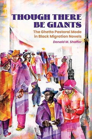Though There Be Giants – The Ghetto Pastoral Mode in Black Migration Novels