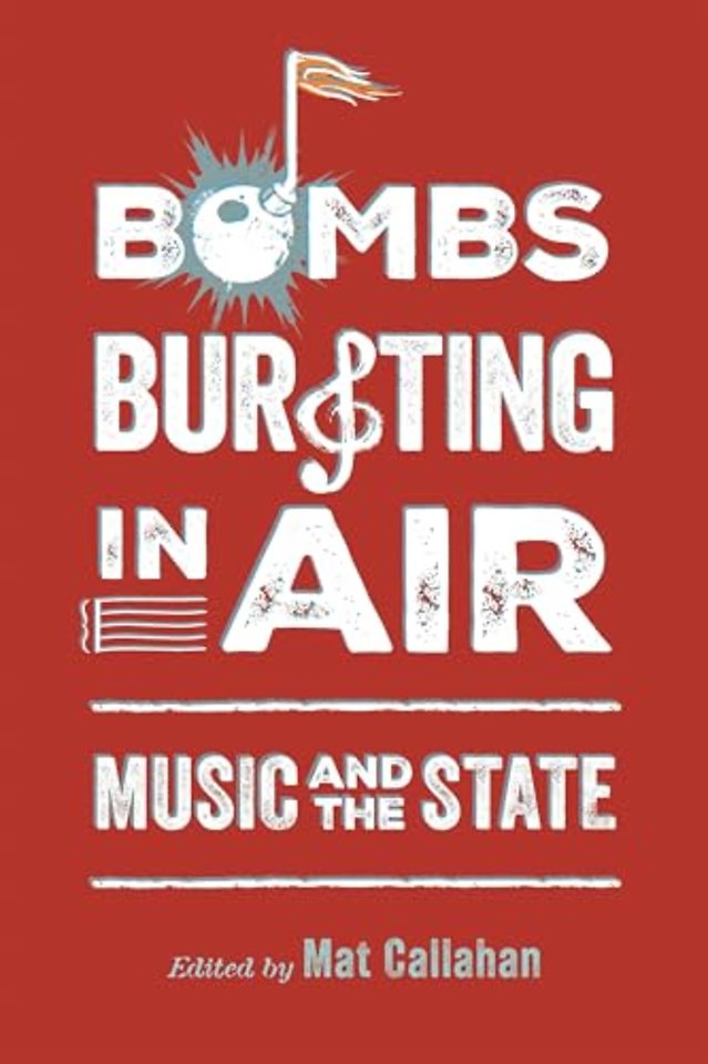 Bombs Bursting in Air – Music and the State