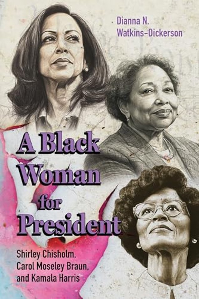 A Black Woman for President – Shirley Chisholm, Carol Moseley Braun, and Kamala Harris