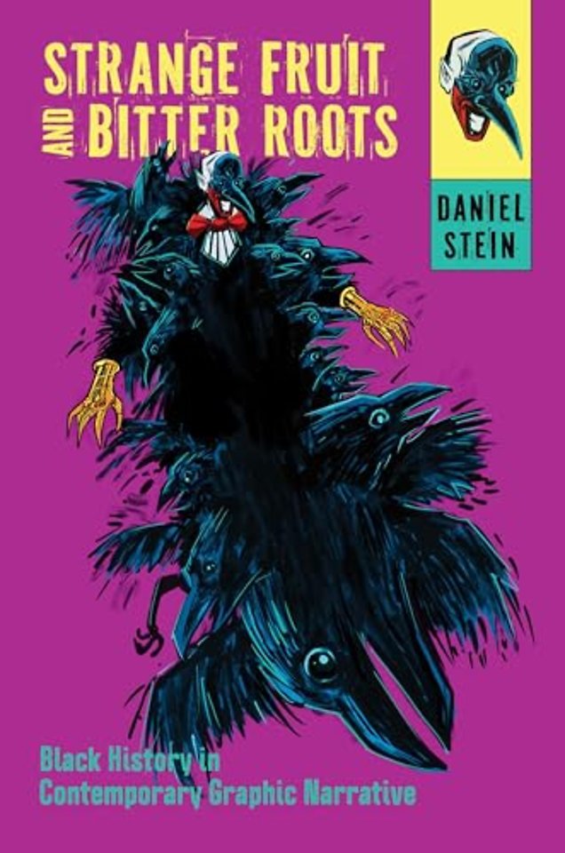 Strange Fruit and Bitter Roots – Black History in Contemporary Graphic Narrative
