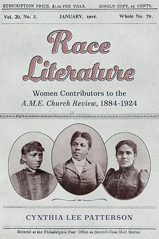 Race Literature – Women Contributors to the a.M.E. Church Review, 1884–1924