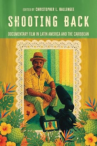 Shooting Back – Documentary Film in Latin America and the Caribbean