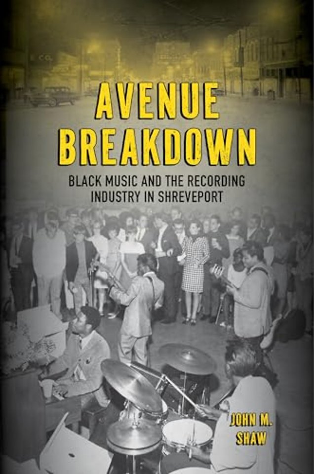 Avenue Breakdown – Black Music and the Recording Industry in Shreveport