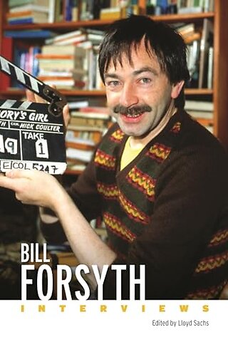 Bill Forsyth – Interviews