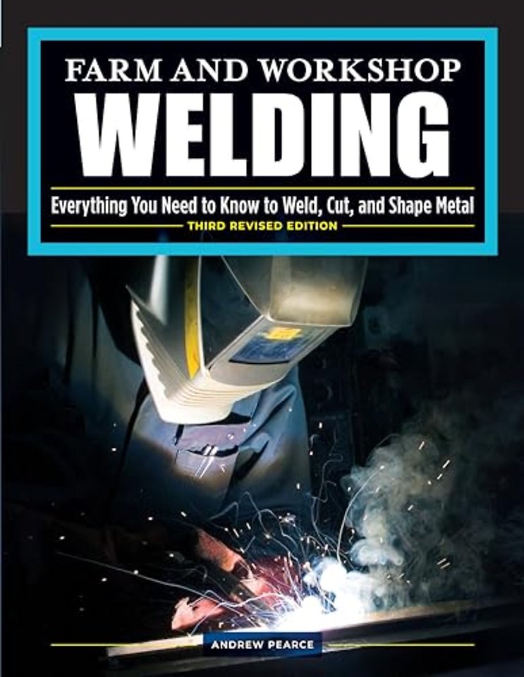 Farm and Workshop Welding, Third Revised Edition