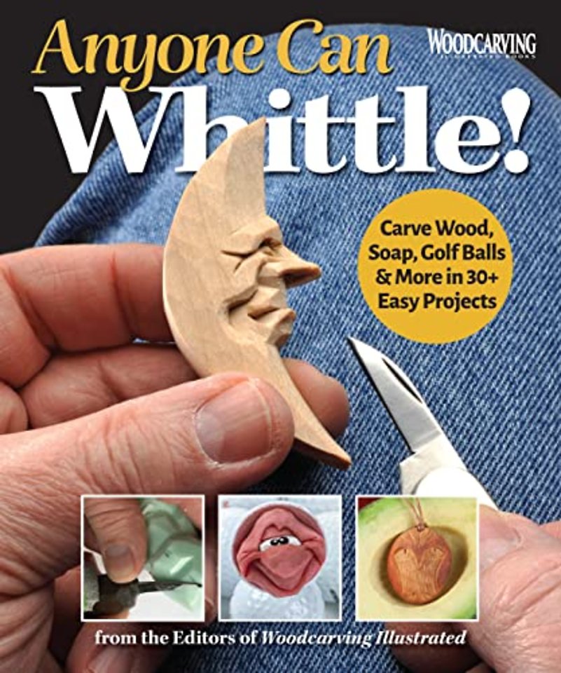 Anyone Can Whittle!