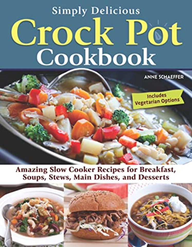Simply Delicious Crock Pot Cookbook
