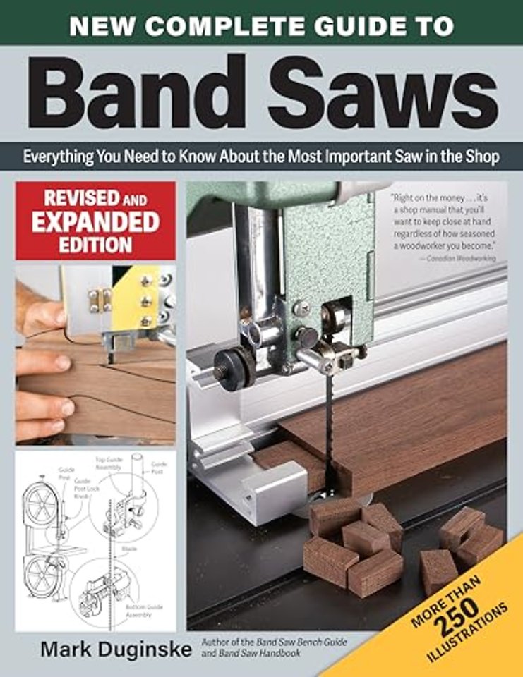New Complete Guide to Band Saws, Revised and Expanded Edition