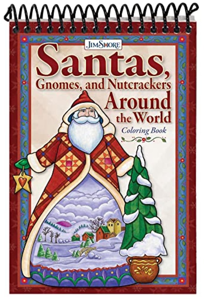 Jim Shore Santas, Gnomes, and Nutcrackers Around the World Coloring Book