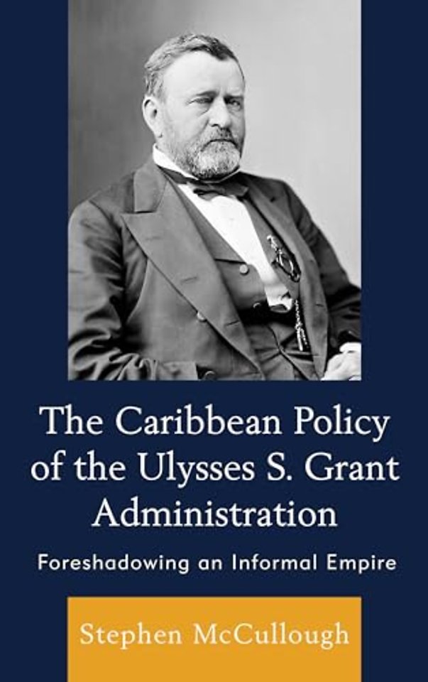 The Caribbean Policy of the Ulysses S. Grant Administration
