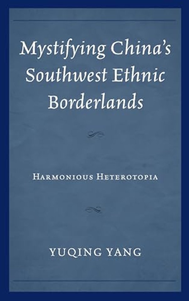Mystifying China's Southwest Ethnic Borderlands
