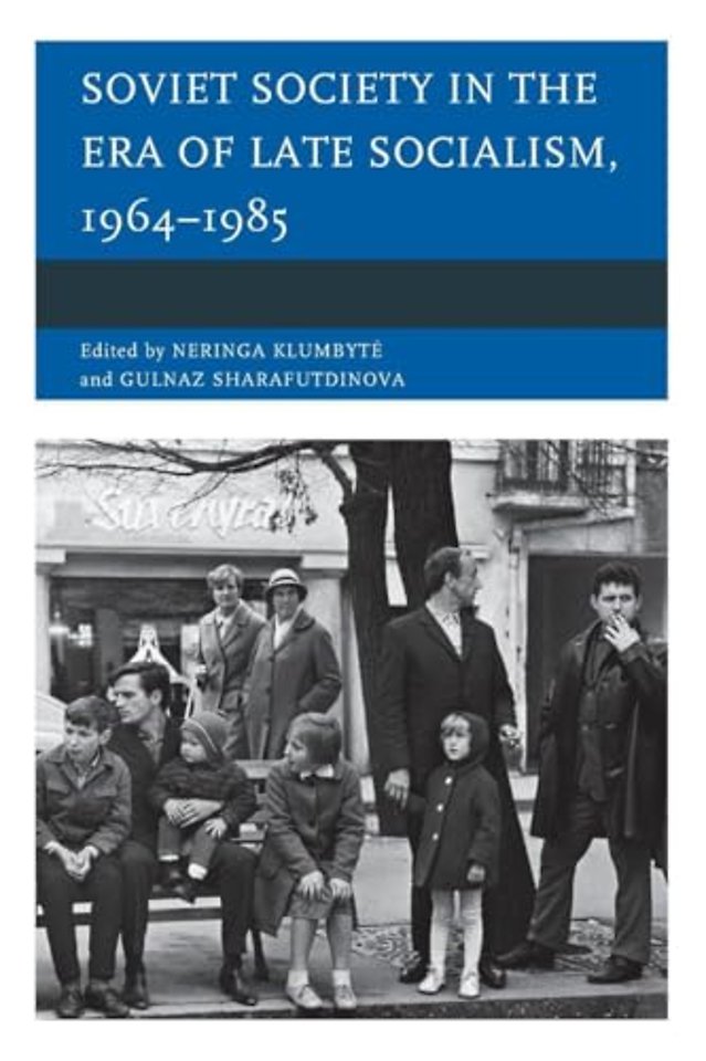 Soviet Society in the Era of Late Socialism, 1964–1985