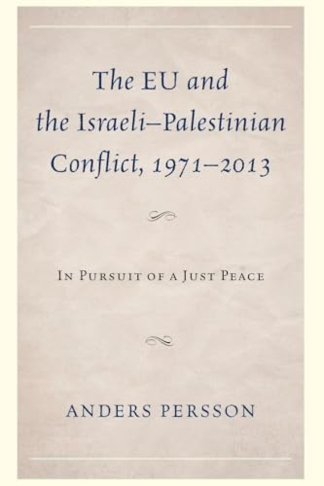 The EU and the Israeli–Palestinian Conflict 1971–2013