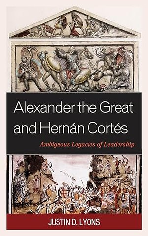 Alexander the Great and Hernan Cortes
