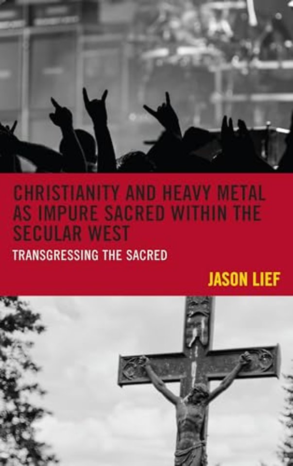 Christianity and Heavy Metal as Impure Sacred within the Secular West