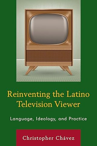 Reinventing the Latino Television Viewer