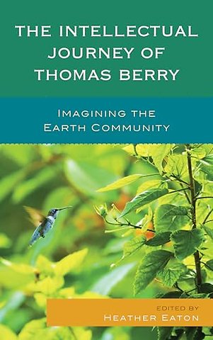 The Intellectual Journey of Thomas Berry