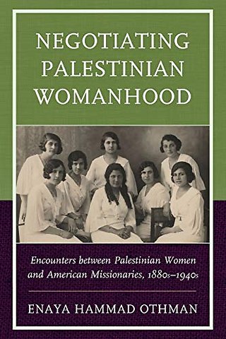 Negotiating Palestinian Womanhood