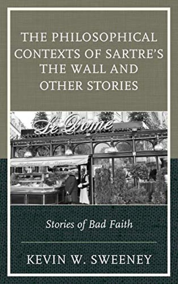 The Philosophical Contexts of Sartre’s The Wall and Other Stories