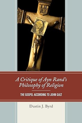 A Critique of Ayn Rand's Philosophy of Religion