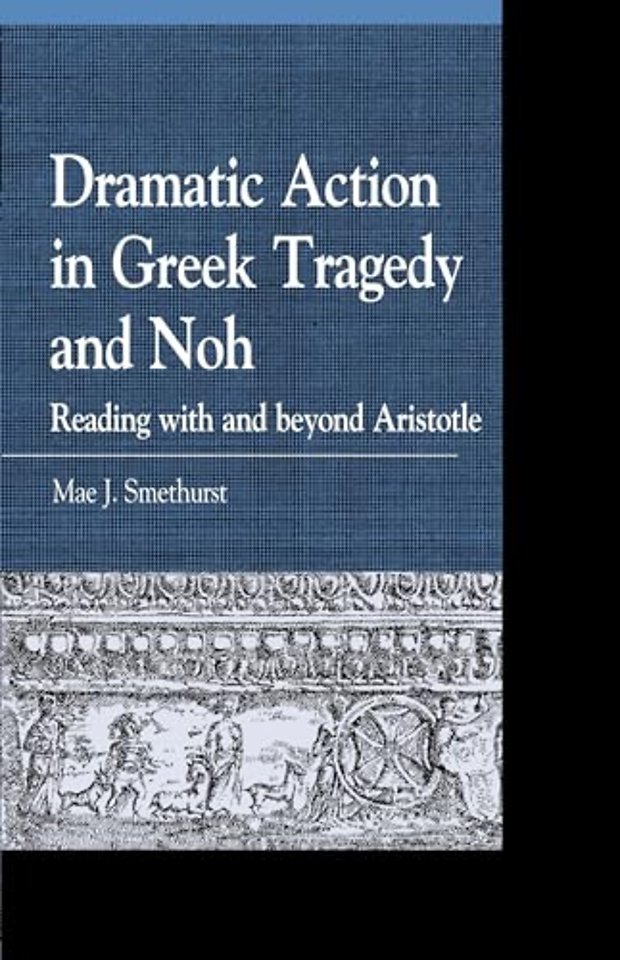 Dramatic Action in Greek Tragedy and Noh