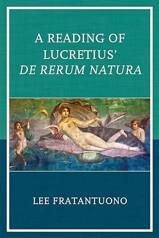 A Reading of Lucretius' De Rerum Natura