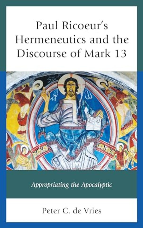Paul Ricoeur's Hermeneutics and the Discourse of Mark 13